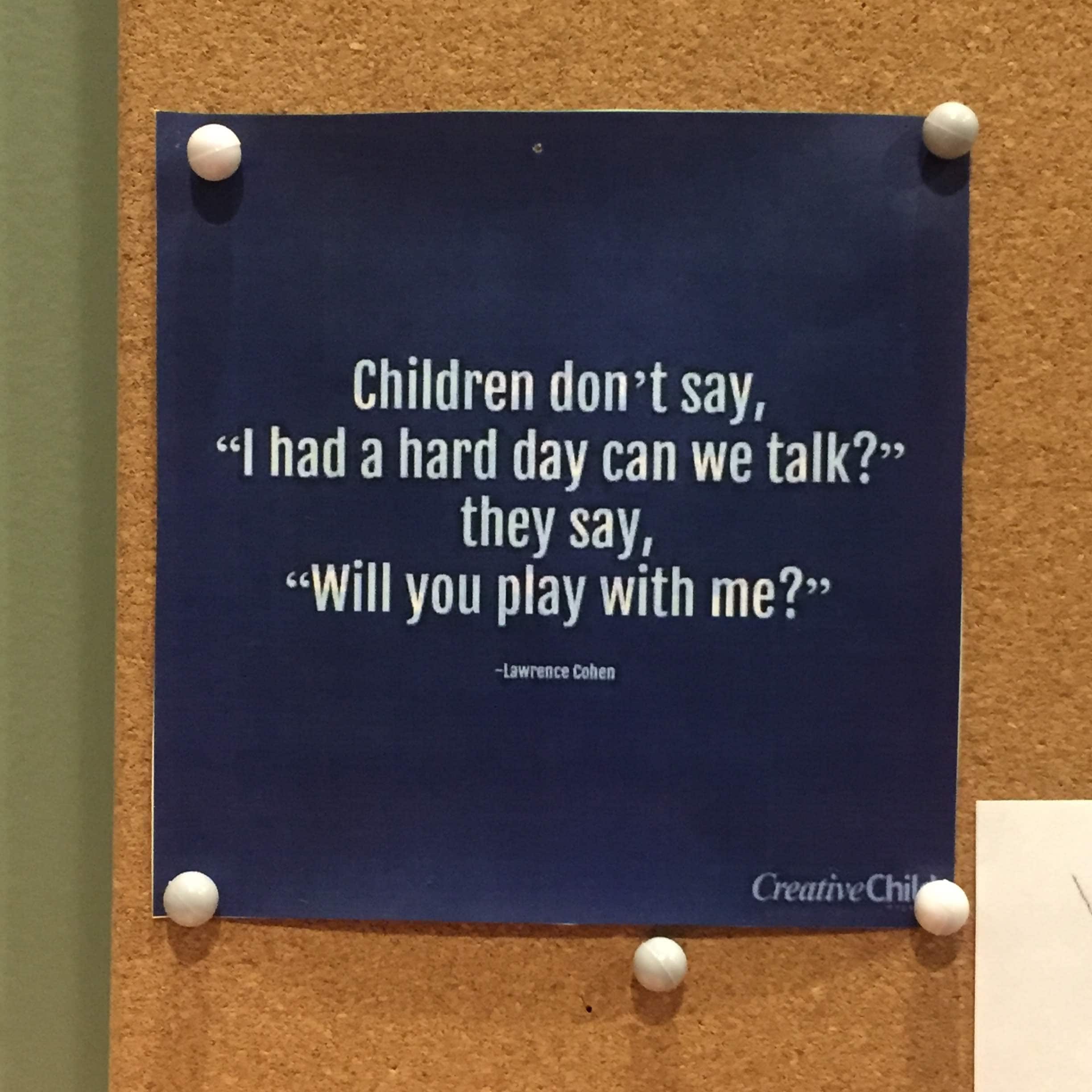 Kids Don't Say They Need To Talk To You, They Say 'Play With Me